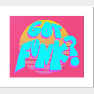 "GOT FUNK?" Posters and Art